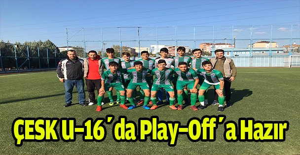 ÇESK U-16'da Play-Off'a hazır