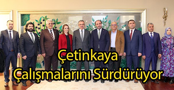 Çetinkaya Çalışmalarını Sürdürüyor