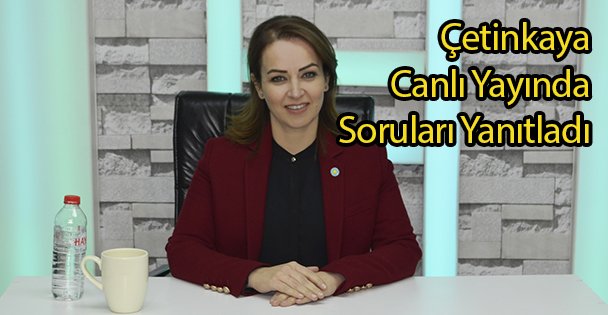 Çetinkaya Canlı Yayında Soruları Yanıtladı