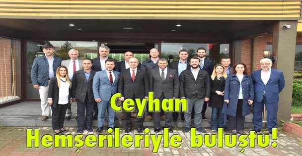 Ceyhan Hemşerileriyle buluştu!