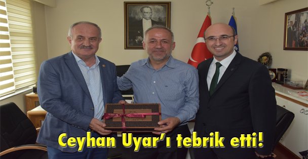 Ceyhan Uyar'ı tebrik etti!