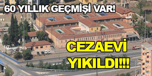 Cezaevi yıkılıyor!