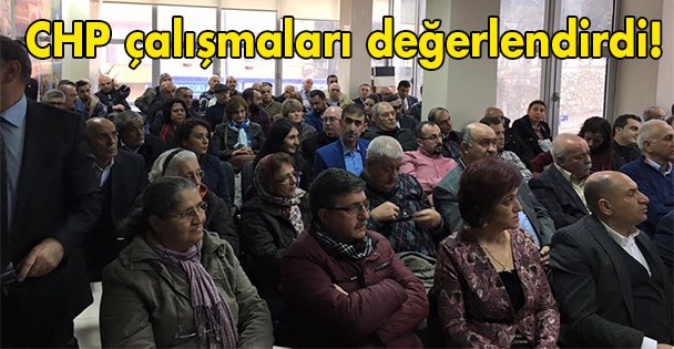 CHP çalışmaları değerlendirdi!