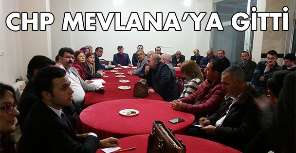 CHP Mevlana'da dertleşti!