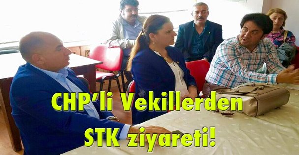 CHP'li Vekillerden STK ziyareti!