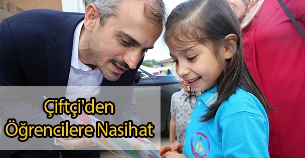 Çiftçi'den Öğrencilere Nasihat