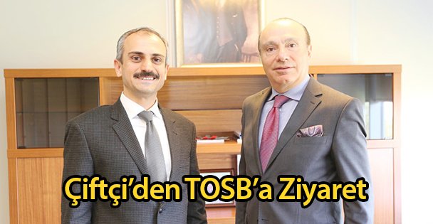 Çiftçi'den TOSB'a Ziyaret