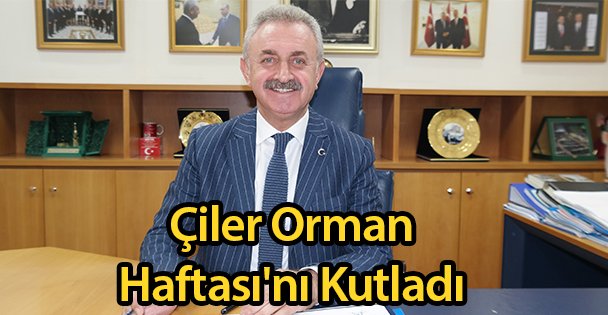 Çiler Orman Haftası'nı Kutladı