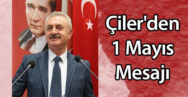 Çiler'den 1 Mayıs Mesajı