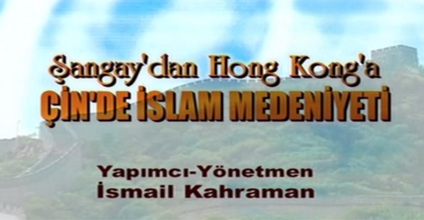 Çin'de İslam Medeniyeti Belgeseli