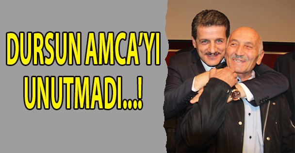 Civelek Dursun Amca'yı unutmadı!