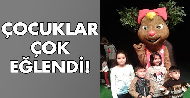 Çocuklar çok eğlendi