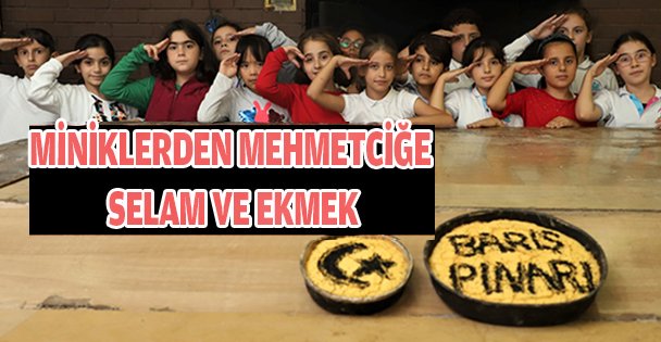 Çocuklar ekmek yaptı Mehmetçiğe selam yolladı