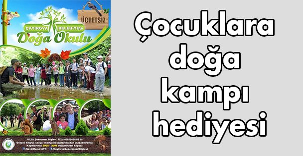 Çocuklara doğa kampı hediyesi