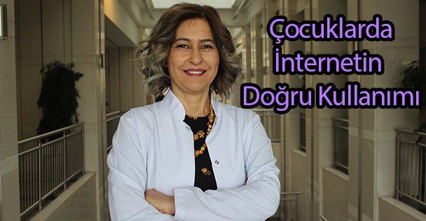 Çocuklarda İnternetin Doğru Kullanımı