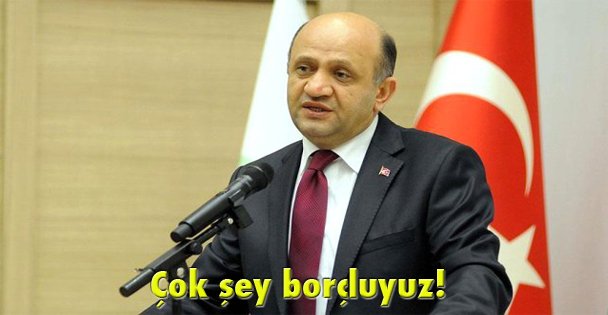 Çok şey borçluyuz!