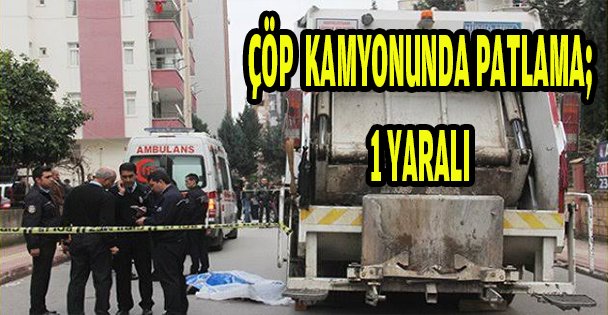 ÇÖP KAMYONUNDA PATLAMA; 1 YARALI