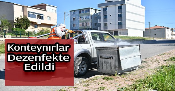 Çöp konteynırları dezenfekte edildi