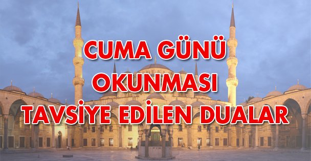 Cuma Günü okunması tavsiye edilen dualar!