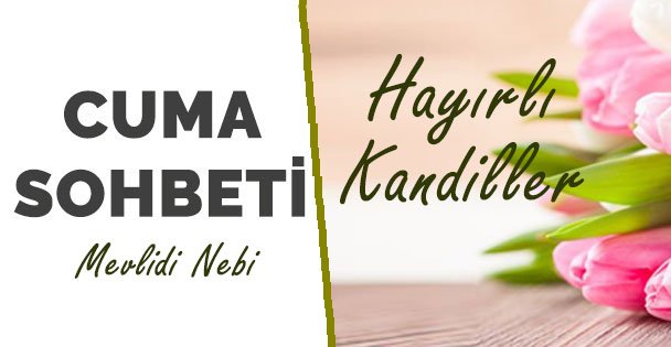 Cuma Sohbeti: Mevlidi Nebi