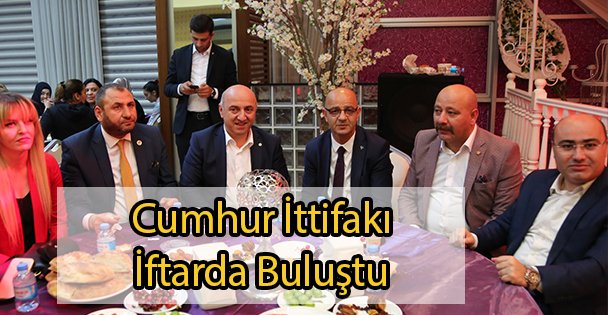 Cumhur İttifakı İftarda Buluştu