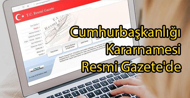 Cumhurbaşkanlığı Kararnamesi Resmi Gazete'de