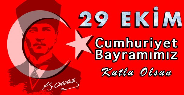 Cumhuriyet Bayramımız Kutlu Olsun