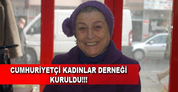 Cumhuriyetçi Kadınlar Derneği kuruldu!