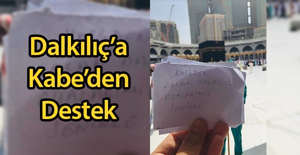 Dalkılıç'a Kabe'den Destek