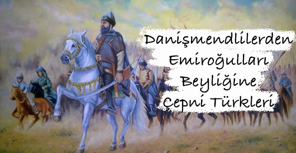 Danişmend Gaziden Emiroğulları Beyligine Çepni Türkleri Belgeseli