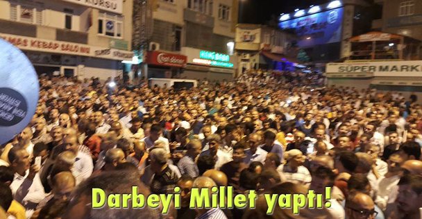 Darbeyi Millet yaptı!