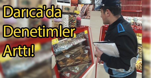 Darıca'da Denetimler Arttı!
