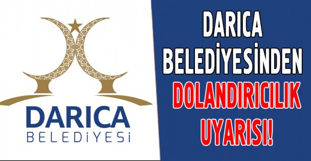 Darıca Belediyesi'nden dolandırıcılık uyarısı