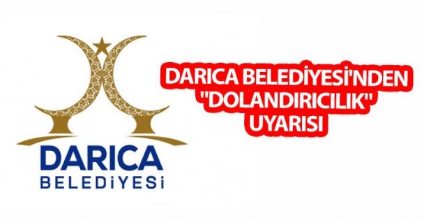 Darıca Belediyesi'nden Dolandırıcılık Uyarısı