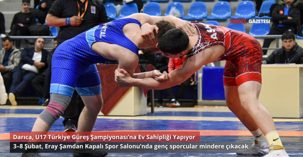 Darıca Belediyesi'nden Sporda Marka Şehir Adımı: U17 Türkiye Güreş Şampiyonası