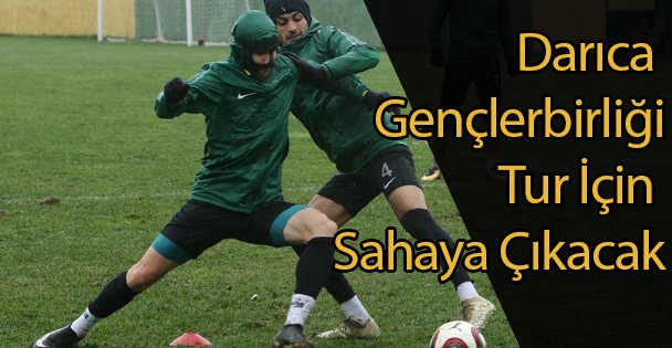 Darıca Tur İçin Sahaya Çıkacak