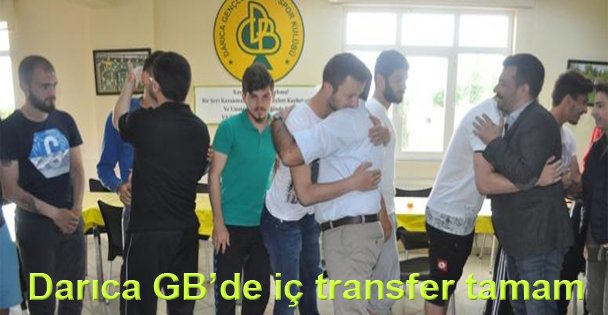 Darıca GB'de iç transfer tamam