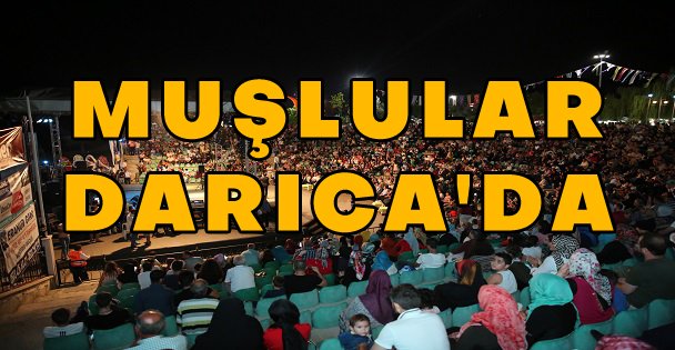 Darıca Muşluları Ağırladı