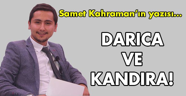 Darıca ve Kandıra!