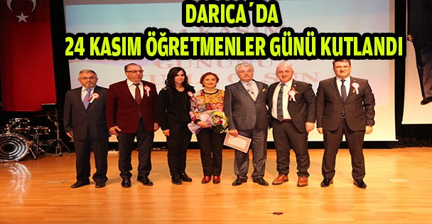 DARICA'DA 24 KASIM ÖĞRETMENLER GÜNÜ KUTLANDI