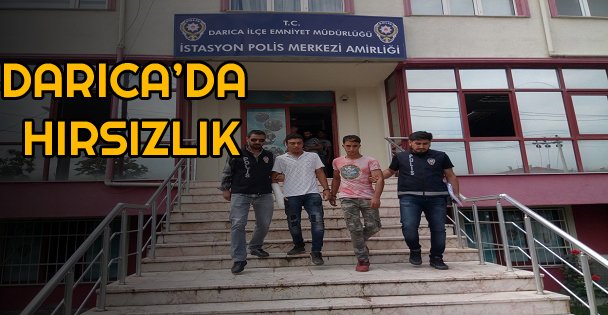 Darıca'da Hırsızlık Operasyonu