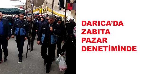 Darıca'da pazar denetimleri sürüyor