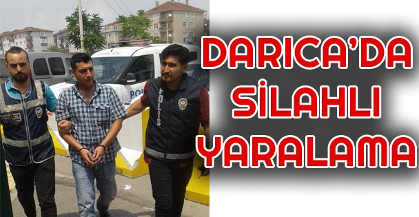 Darıca'da Silahlı Yaralama