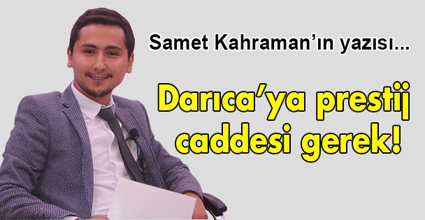 Darıca'ya prestij caddesi gerek!