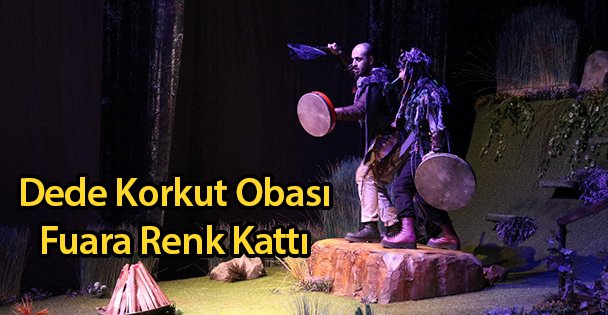 Dede Korkut Obası Fuara Renk Kattı