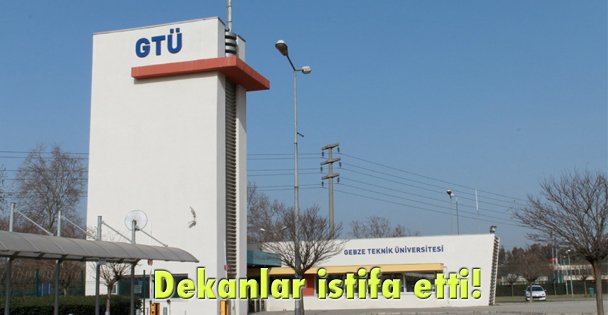 Dekanlar istifa etti!