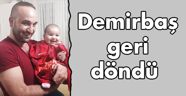 Demirbaş geri döndü