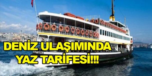 Deniz Ulaşımında yaz tarifesine geçildi