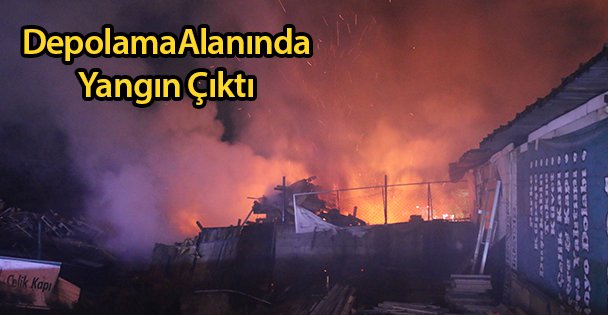 Depolama Alanında Yangın Çıktı