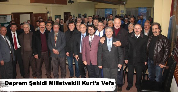 Deprem Şehidi Milletvekili Kurt'a Vefa